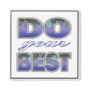 Do Your Best - Inspirational Magnet magnet