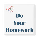 Do Your Homework Reminder Magnet