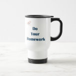 Do Your Homework Reminders Coffee Mug
