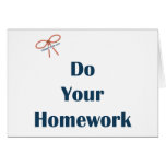 Do Your Homework Reminders Greeting Card
