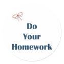 Do Your Homework Reminders Round Sticker