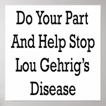 Do Your Part And Help Stop Lou Gehrig's Disease Posters