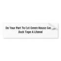 Do Your Part To Cut Green House GassesDuck Tape... bumper stickers