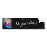 Do your Saturn! Bumper Stickers