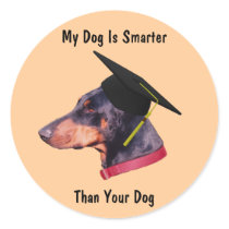 Doberman My Dog Smarter Than Your Funny Sticker by SmilinEyesTreasures Doberman My Dog Smarter Than Your Funny Sticker