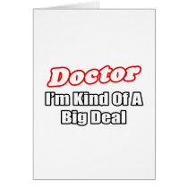 Doctor...Big Deal Card