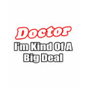 Doctor...Big Deal t-shirts
