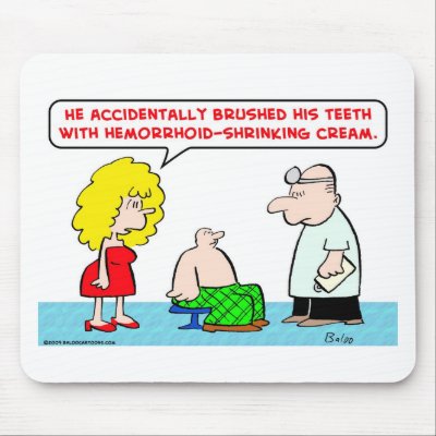 http://rlv.zcache.com/doctor_brushed_teeth_hemorrhoid_shrinking_cream_mousepad-p144835572292519881trak_400.jpg