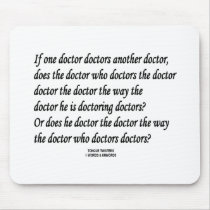 Doctor Doctor (Tongue Twister) mousepads