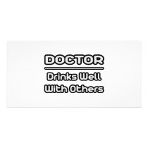 Doctor...Drinks Well With Others photo cards