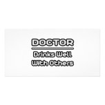 Doctor...Drinks Well With Others Custom Photo Card