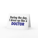 Doctor During The Day cards by professiongifts Doctor During The Day cards