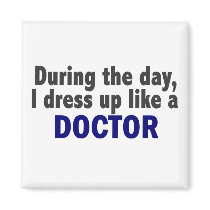 Doctor During The Day magnets