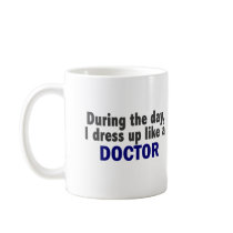 Doctor During The Day mugs