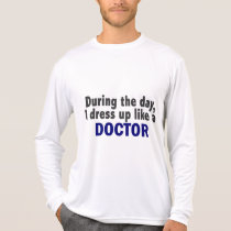 Doctor During The Day t-shirts