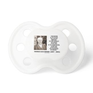 Doctor Of The Future Give No Medicine Prevention Pacifiers