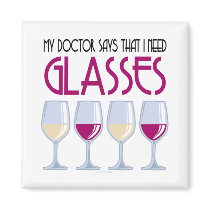 Doctor Says I Need Glasses Refrigerator Magnets