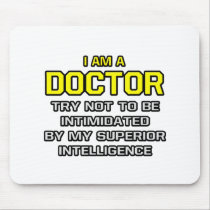 Doctor...Superior Intelligence Mouse Pad