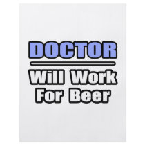 Doctor...Will Work For Beer flyers by Doctor_Shirts Doctor...Will Work For Beer flyers