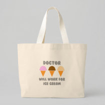 Doctor ... Will Work For Ice Cream Bags