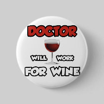 Doctor ... Will Work For Wine Pins