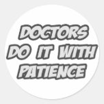 Doctors Do It With Patience Stickers