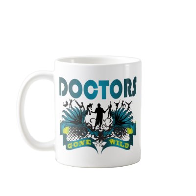 Doctors Gone Wild Coffee Mug by busybrain