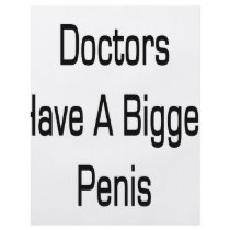 Doctors Have A Bigger Penis flyers by Supernova23 Doctors Have A Bigger Penis flyers