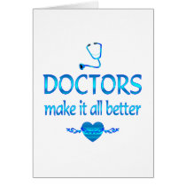 Doctors Make it Better Greeting Card