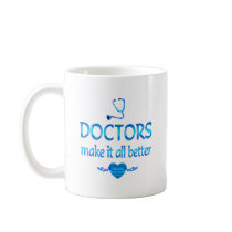 Doctors Make it Better mugs