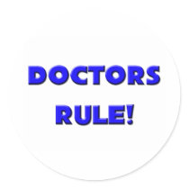 Doctors Rule! stickers