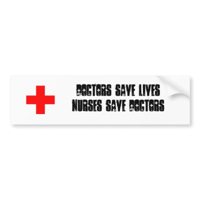 Doctors save lives - Nurses save doctors sticker Bumper Sticker by haster