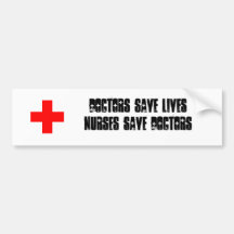 Doctors save lives - Nurses save doctors sticker Bumper Sticker