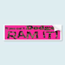 Dodge it, Ram it, Pink and Camouflage bumper stickers