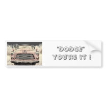 "DODGE" you're it ! bumper stickers by RickBPhotography "DODGE" you're it ! bumper stickers
