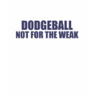 ladies_casual_tshirt - Dodgeball-Not for the Weak