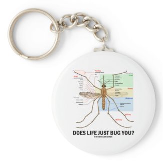 Does Life Just Bug You? (Mosquito Anatomy) Key Chains