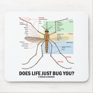 Does Life Just Bug You? (Mosquito Anatomy) Mouse Pads