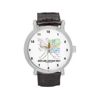 Does Life Just Bug You? (Mosquito Anatomy) Watches