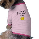Does my bum look big in this pet t shirt