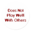 Does not play well with others stickers