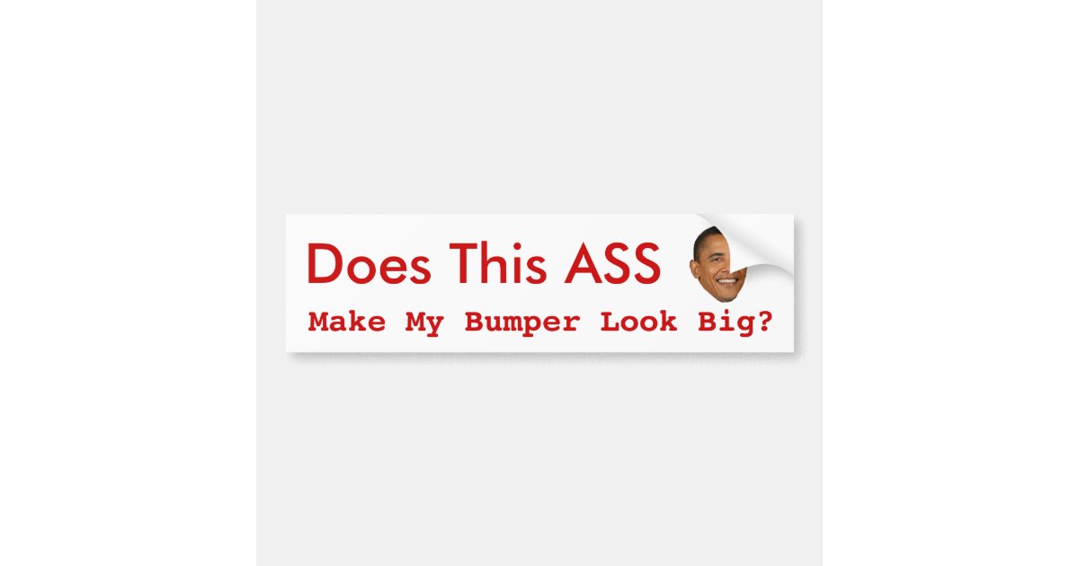 Does This Ass Make My Bumper Look Big Sticker Zazzle