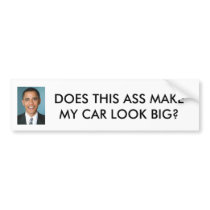 DOES THIS ASS MAKE MY CAR LOOK BIG? BUMPER STICKER