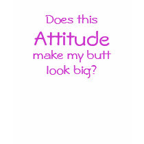 Does this Attitude make my butt look big? Tanks