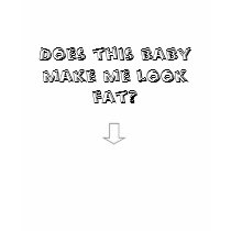 Does This Baby Make Me Look Far? t-shirts