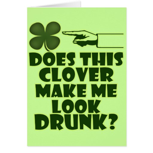 Does This Clover Make Me Look Drunk? Cards