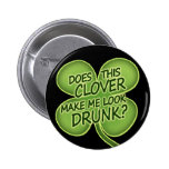 Does This Clover Make Me Look Drunk? Pins