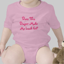 Does This Diaper Make Me Look Fat? t-shirts
