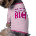 Does This Make My Butt Look Big pet clothing