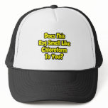 Does This Rag Smell Like Chloroform To You? Trucker Hat